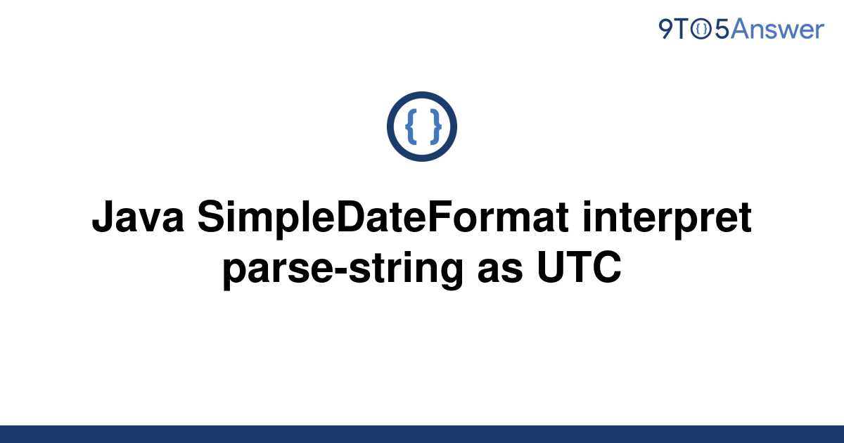 solved-java-simpledateformat-interpret-parse-string-as-9to5answer