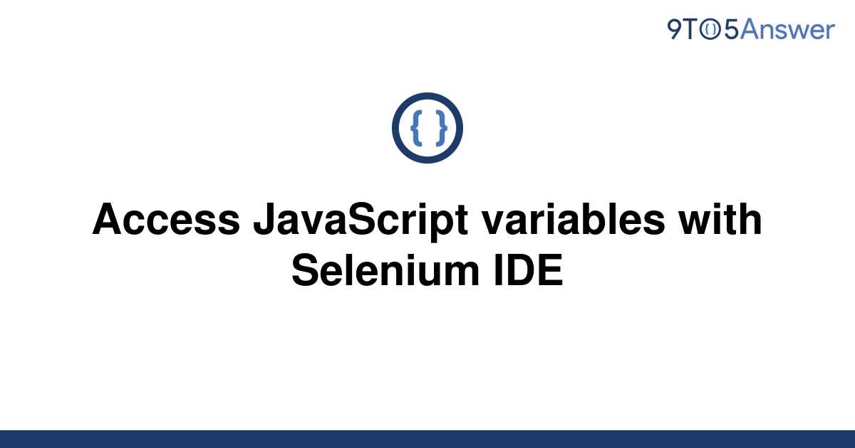 solved-access-javascript-variables-with-selenium-ide-9to5answer