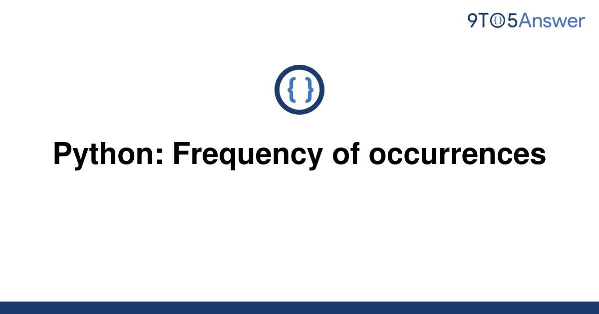 solved-python-frequency-of-occurrences-9to5answer