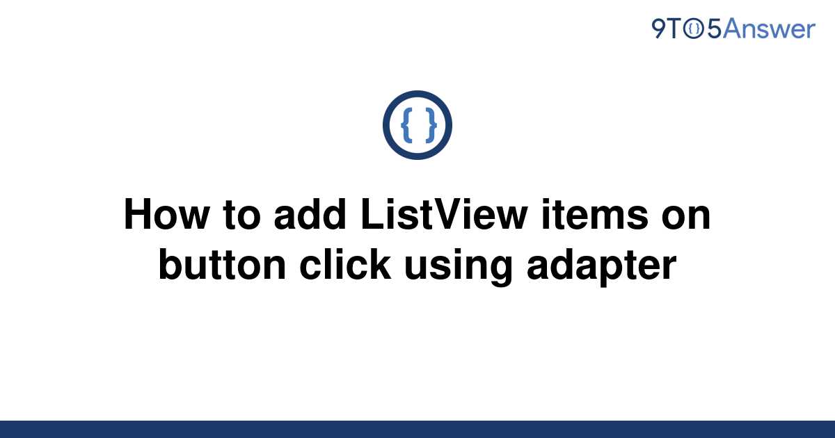 solved-how-to-add-listview-items-on-button-click-using-9to5answer