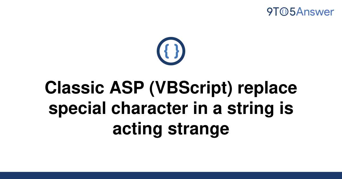 solved-classic-asp-vbscript-replace-special-character-9to5answer