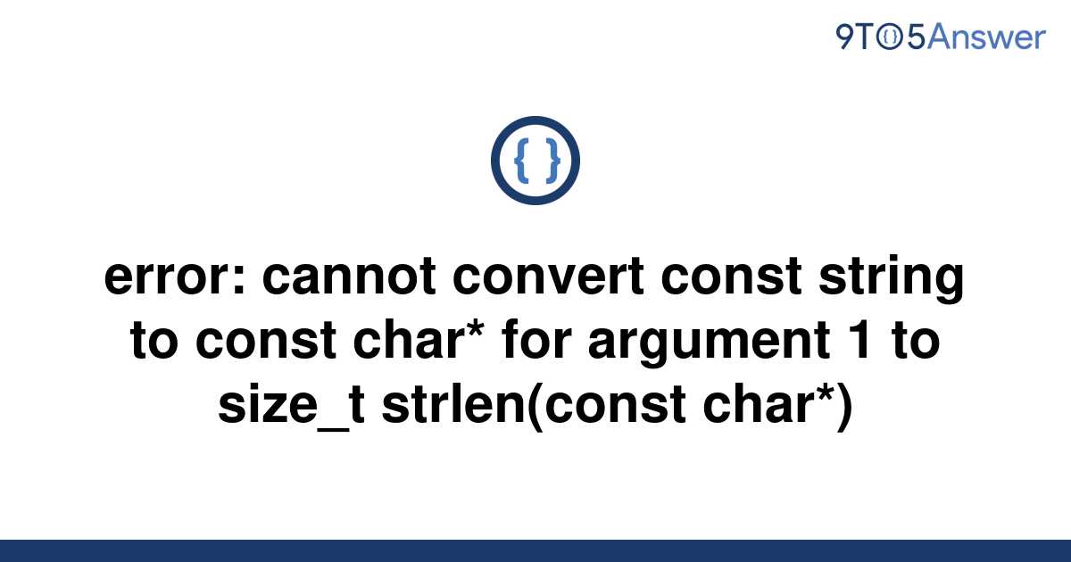 solved-error-cannot-convert-const-string-to-const-9to5answer