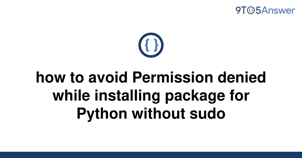 solved-how-to-avoid-permission-denied-while-installing-9to5answer