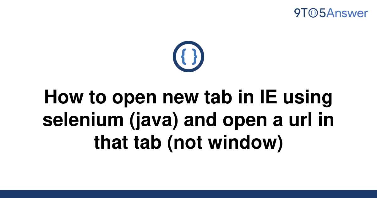 solved-how-to-open-new-tab-in-ie-using-selenium-java-9to5answer