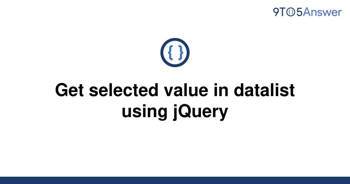 solved-get-selected-value-in-datalist-using-jquery-9to5answer