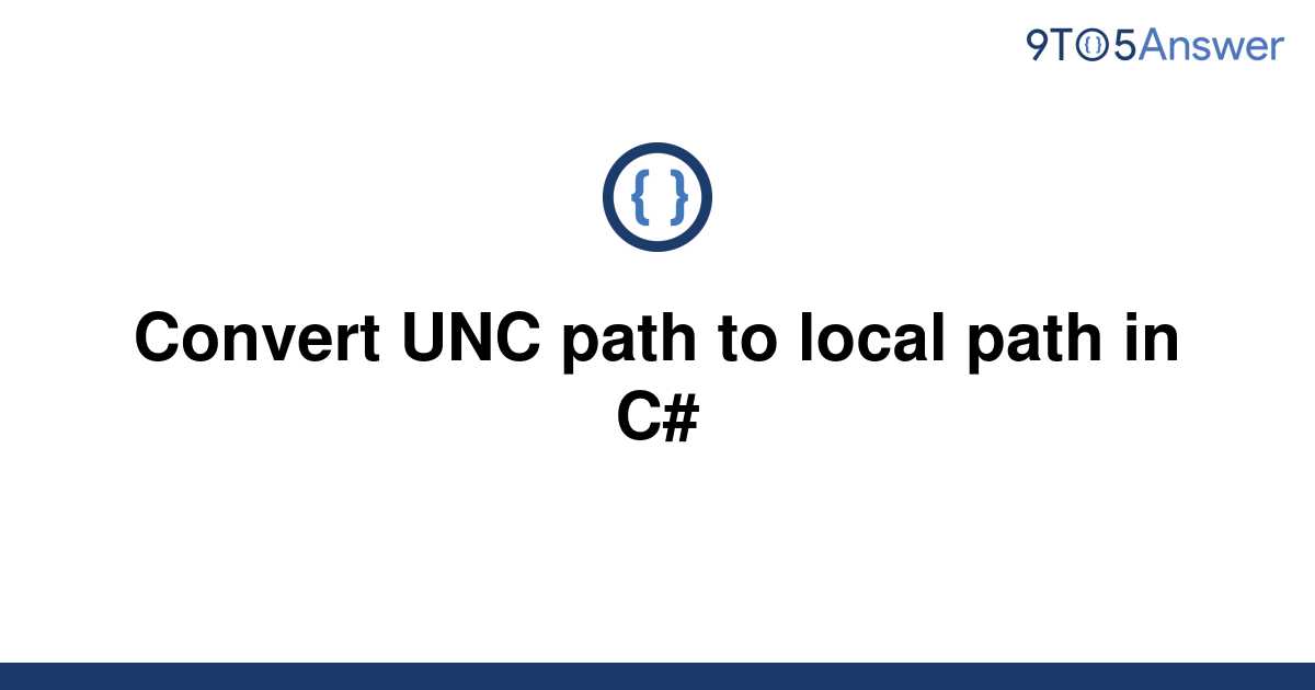 Template Convert Unc Path To Local Path In C20220606 436923 Zko7bq 