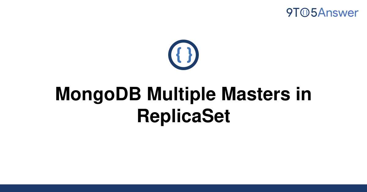 solved-mongodb-multiple-masters-in-replicaset-9to5answer