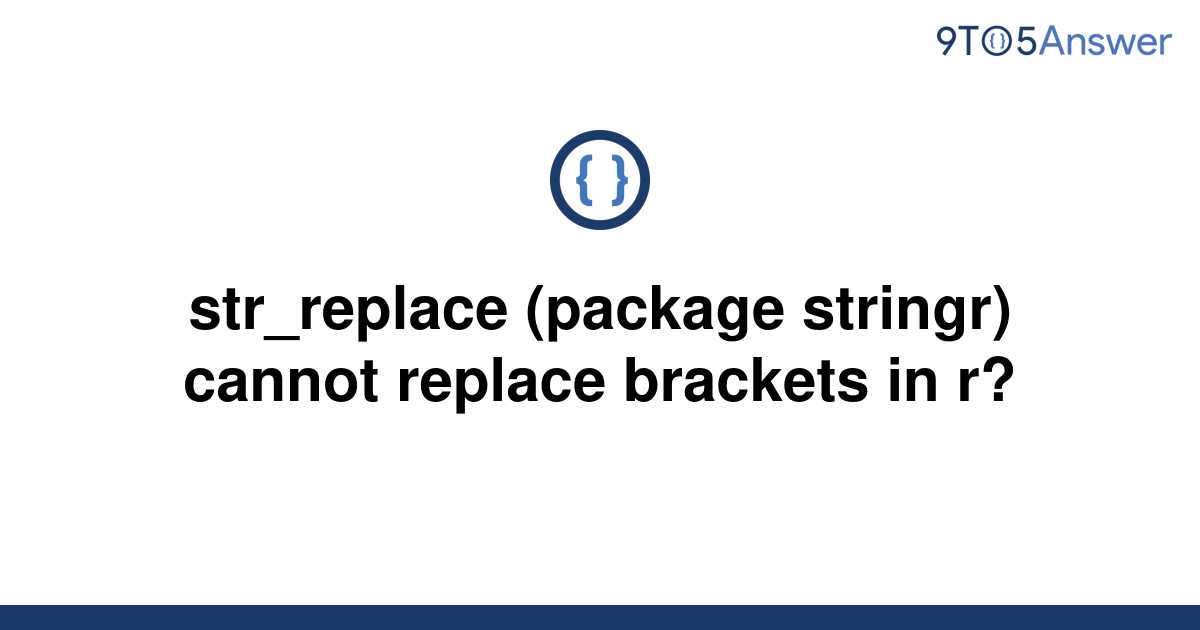 solved-str-replace-package-stringr-cannot-replace-9to5answer