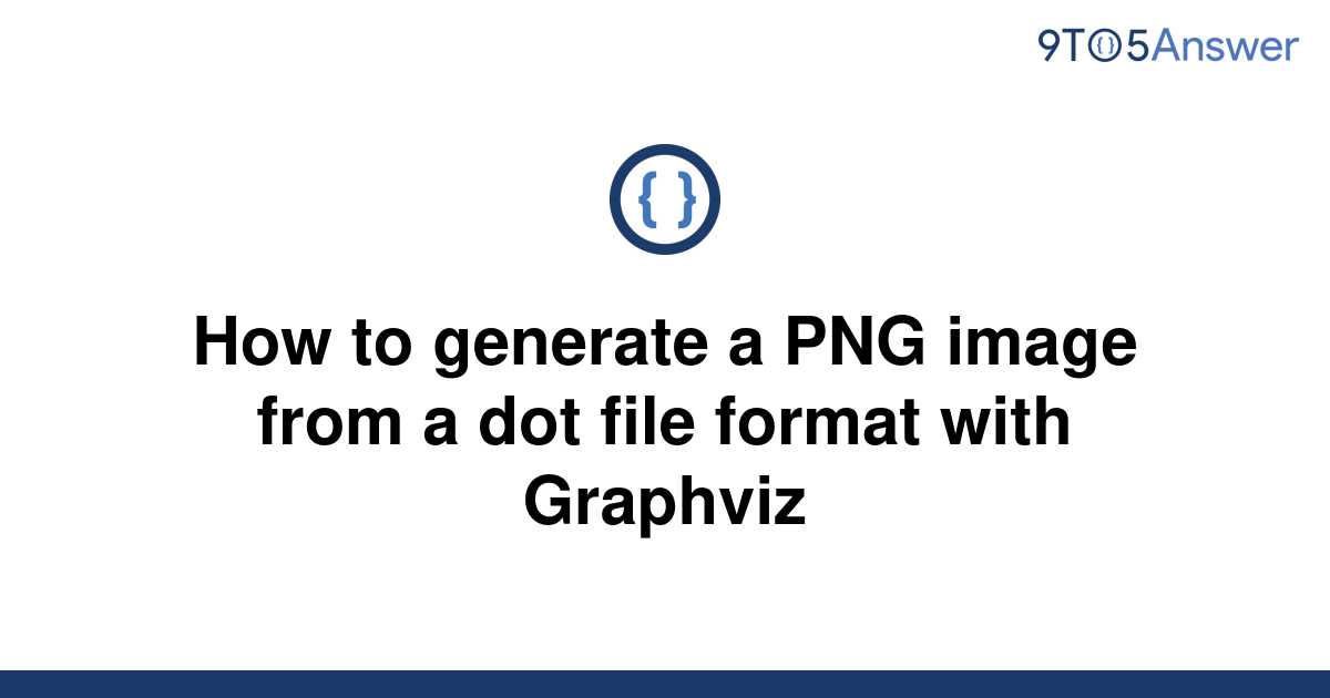 template_how-to-generate-a-png-image-from-a-dot-file-format-with-graphviz20220613-1532174-185hdgu.jpg