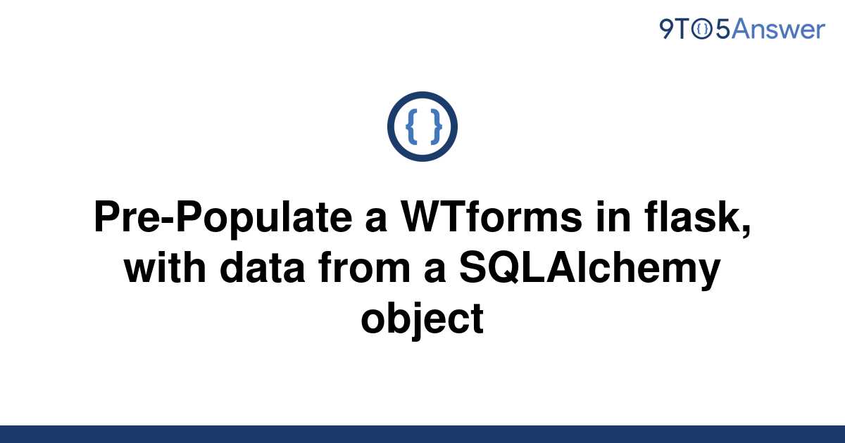 solved-pre-populate-a-wtforms-in-flask-with-data-from-9to5answer