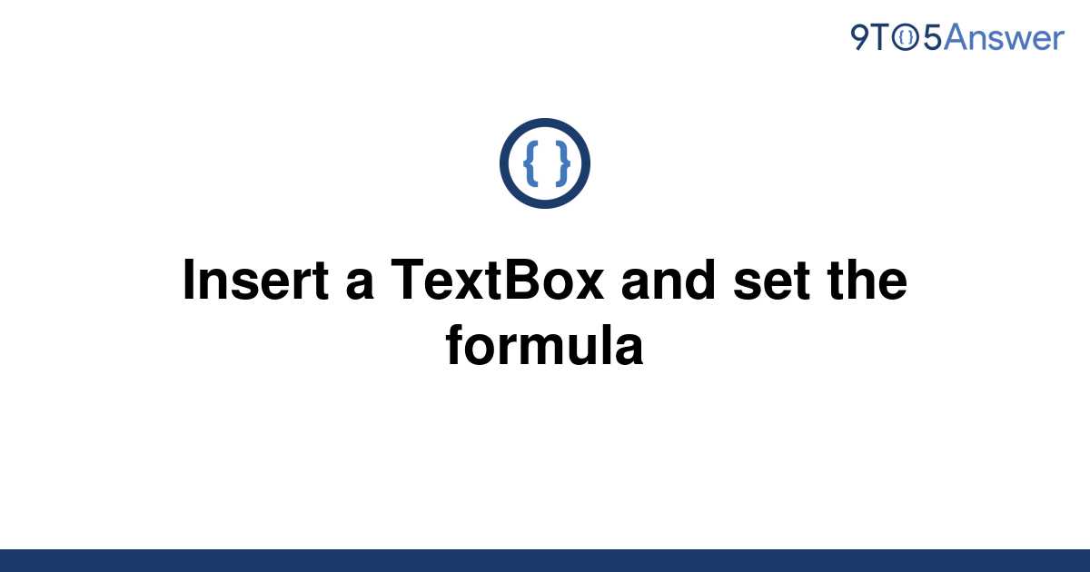 solved-insert-a-textbox-and-set-the-formula-9to5answer