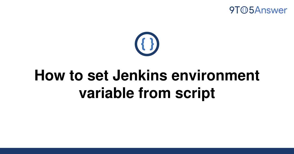 solved-how-to-set-jenkins-environment-variable-from-9to5answer