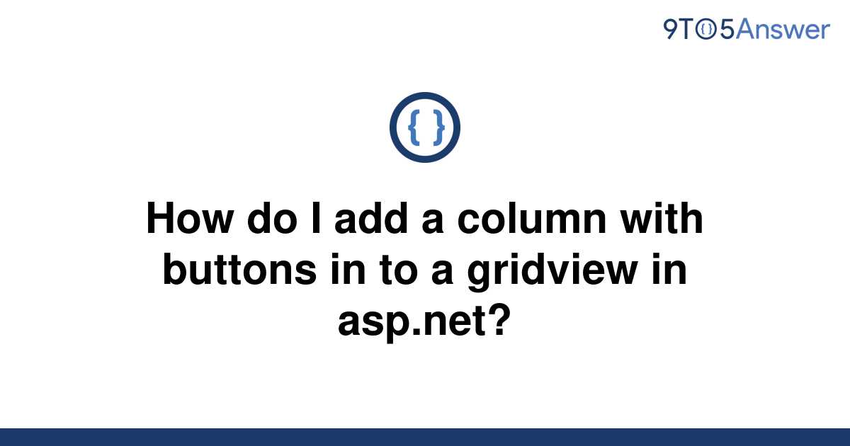 solved-how-do-i-add-a-column-with-buttons-in-to-a-9to5answer