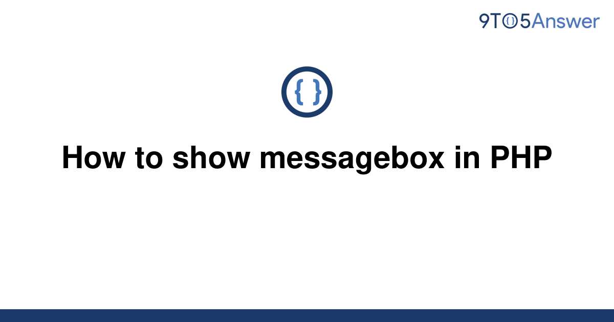 solved-how-to-show-messagebox-in-php-9to5answer