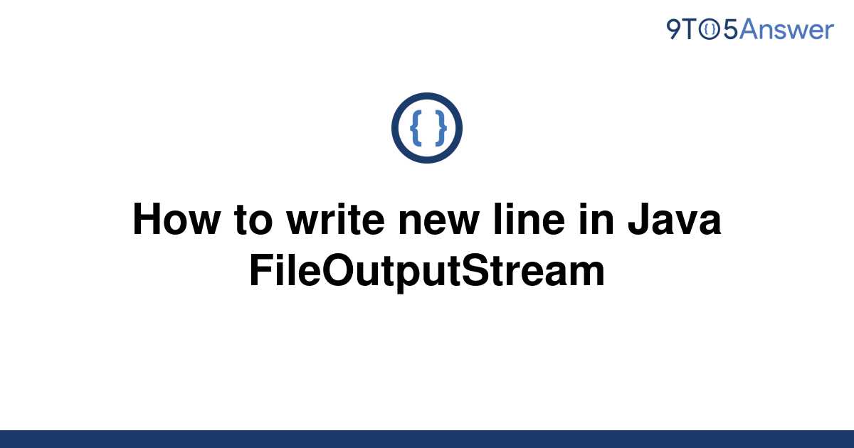 solved-how-to-write-new-line-in-java-fileoutputstream-9to5answer