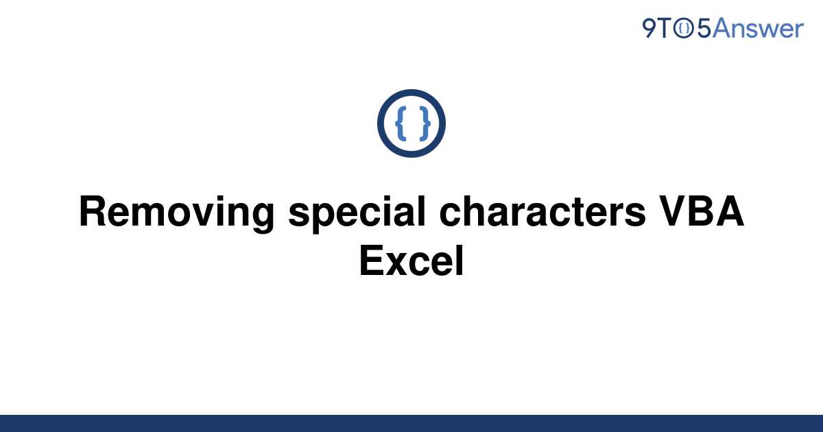 solved-removing-special-characters-vba-excel-9to5answer