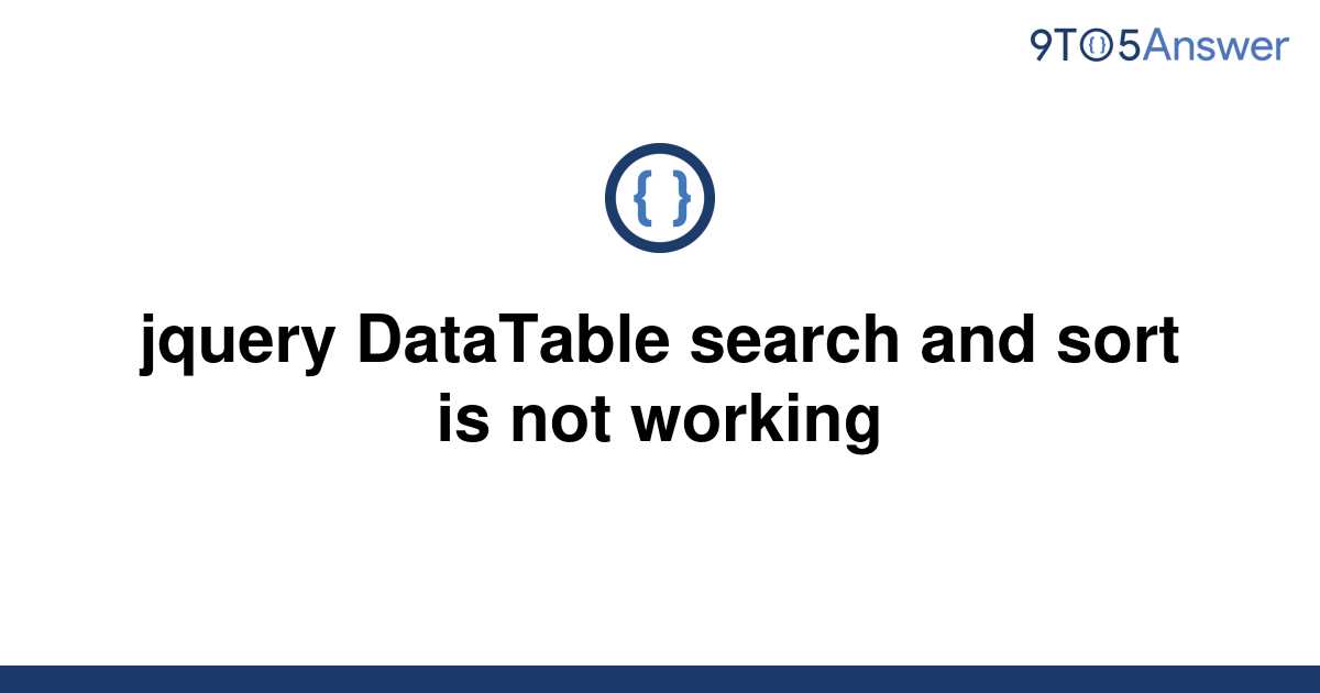 solved-jquery-datatable-search-and-sort-is-not-working-9to5answer