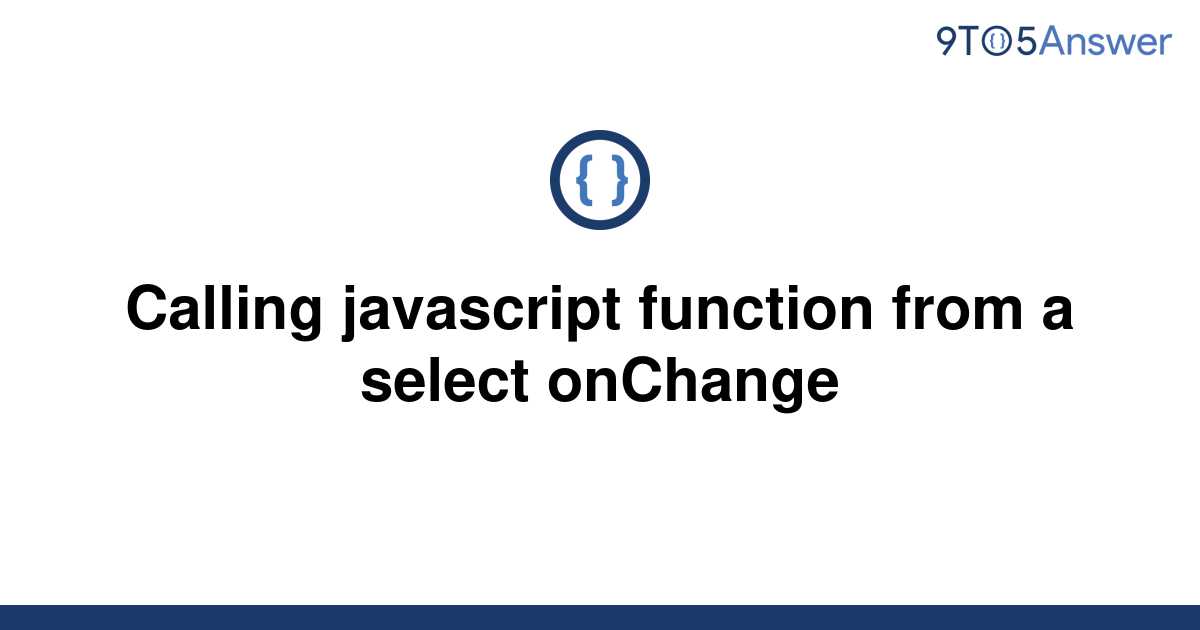 solved-calling-javascript-function-from-a-select-9to5answer