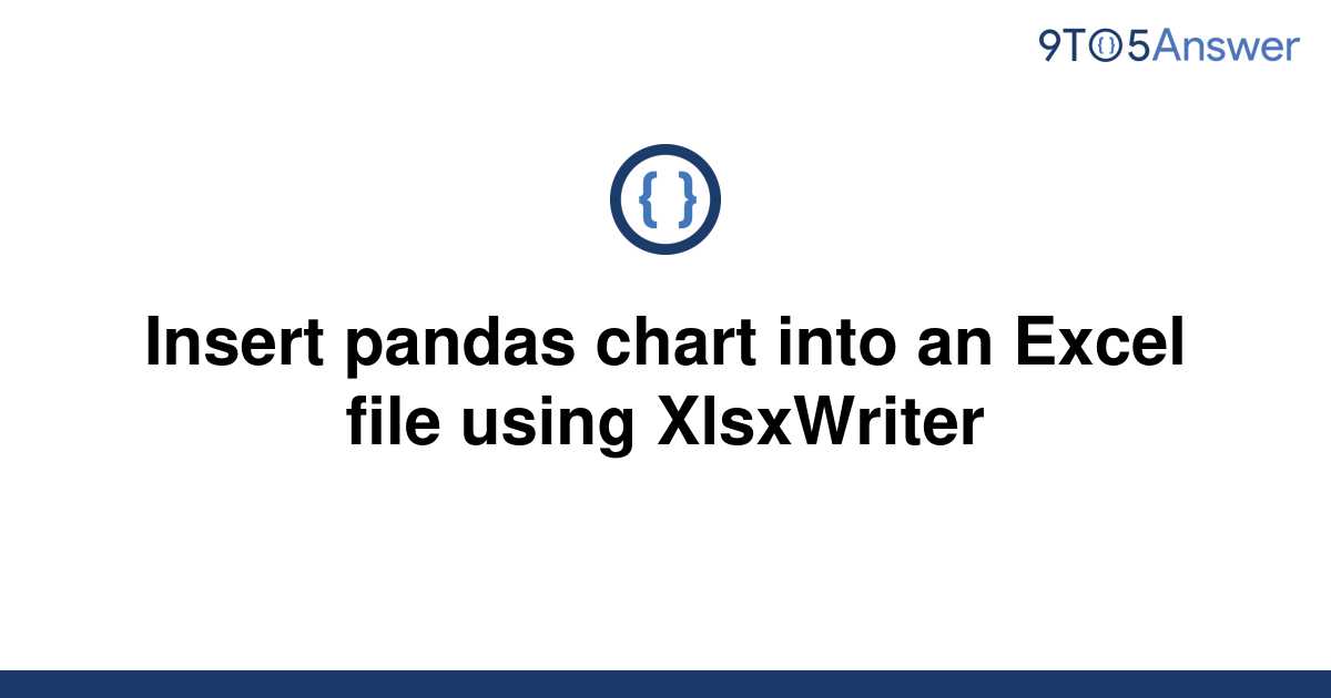 solved-insert-pandas-chart-into-an-excel-file-using-9to5answer