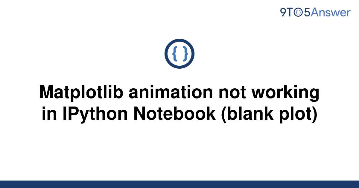 solved-matplotlib-animation-not-working-in-ipython-9to5answer