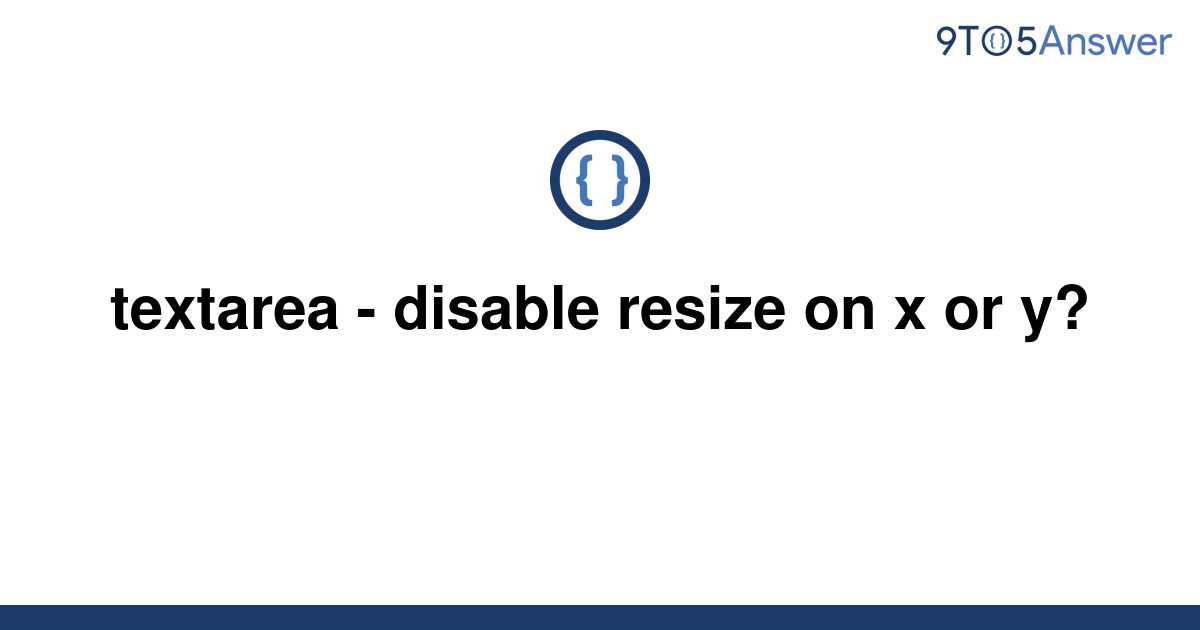 solved-textarea-disable-resize-on-x-or-y-9to5answer