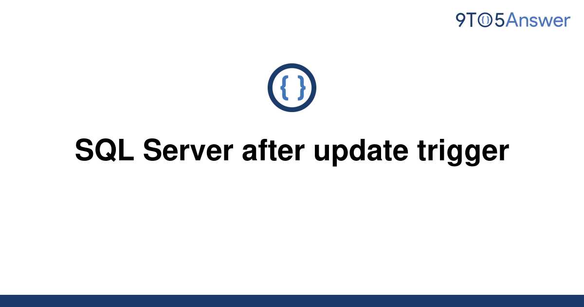 solved-sql-server-after-update-trigger-9to5answer