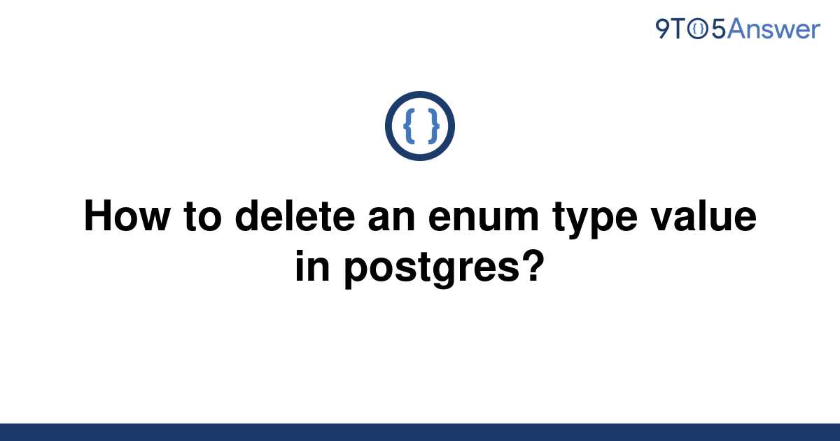 solved-how-to-delete-an-enum-type-value-in-postgres-9to5answer