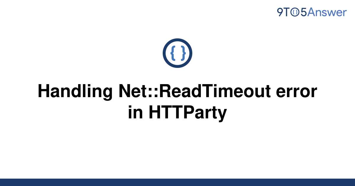 [Solved] Handling NetReadTimeout error in HTTParty 9to5Answer