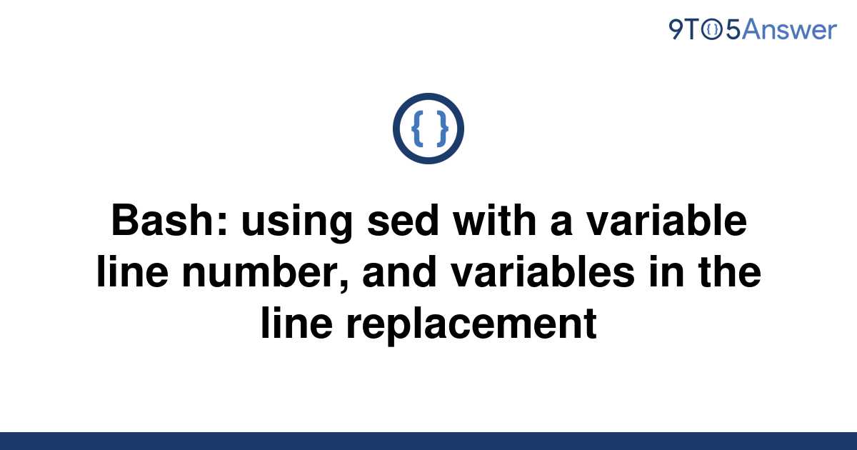 solved-bash-using-sed-with-a-variable-line-number-and-9to5answer