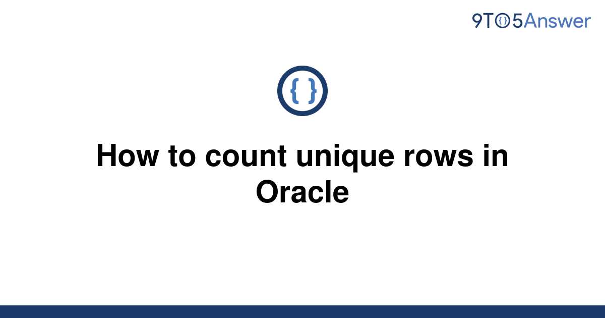 solved-how-to-count-unique-rows-in-oracle-9to5answer