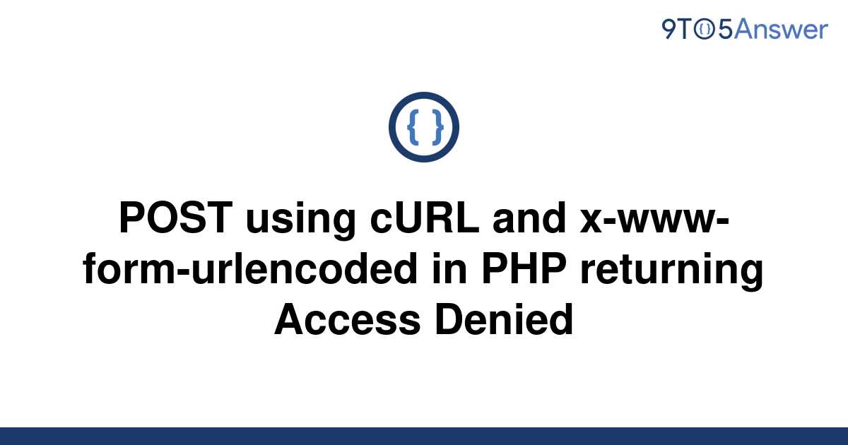 solved-post-using-curl-and-x-www-form-urlencoded-in-php-9to5answer