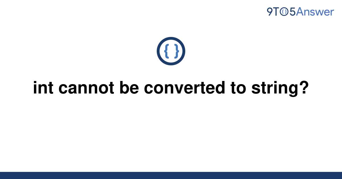 solved-int-cannot-be-converted-to-string-9to5answer