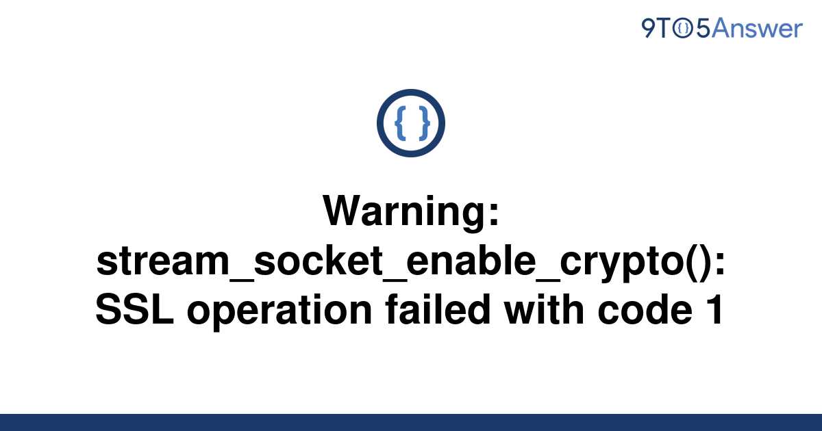 php warning stream_socket_client failed to enable crypto