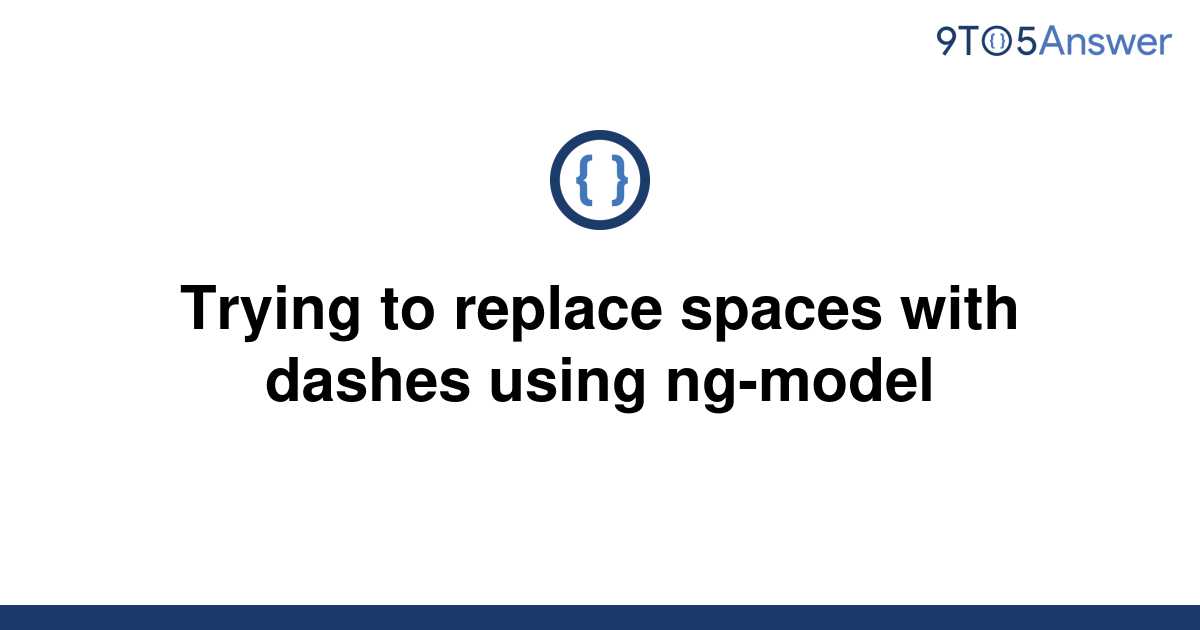 solved-trying-to-replace-spaces-with-dashes-using-9to5answer
