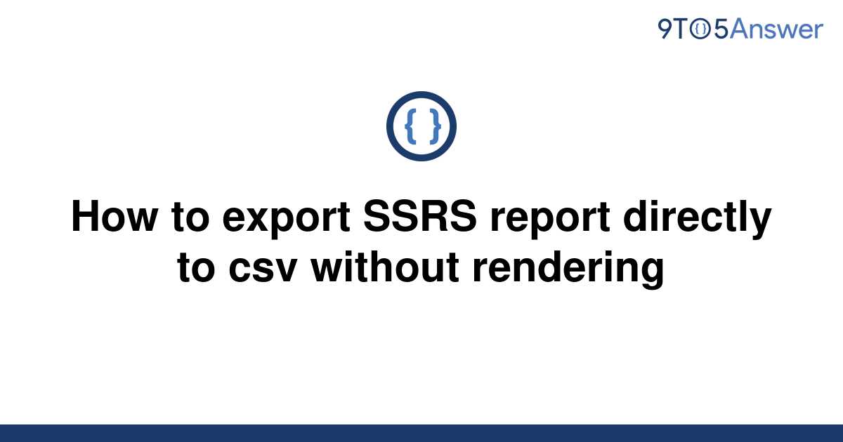 Ssrs Export To Csv Row Limit