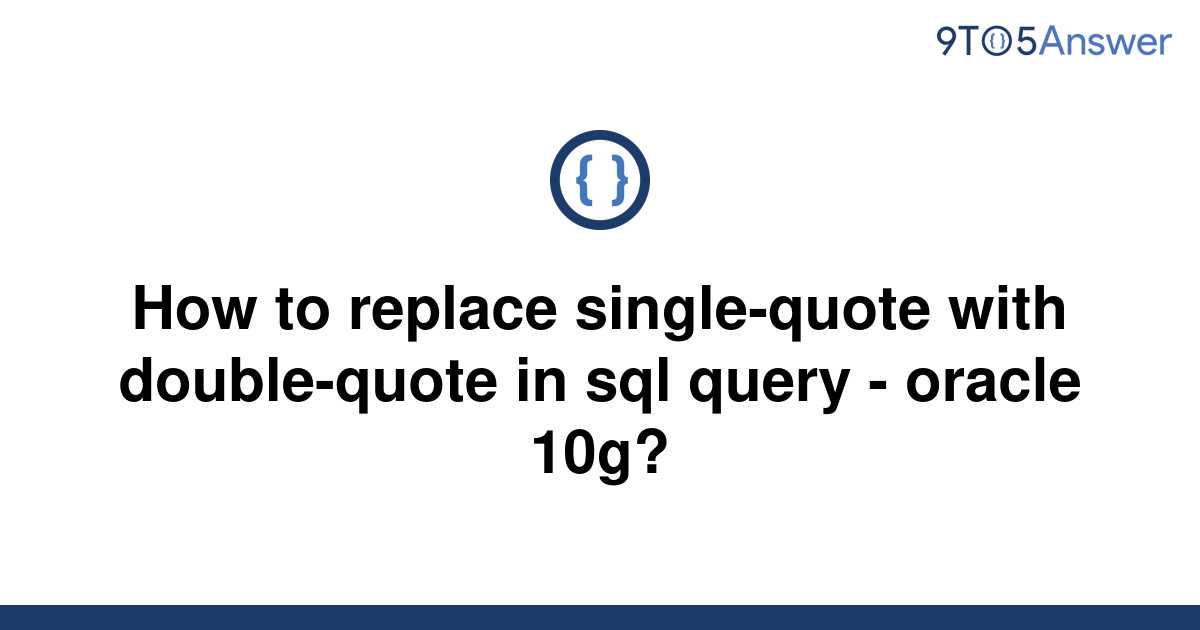 Replace Single Quote With Double Quote In Oracle Sql