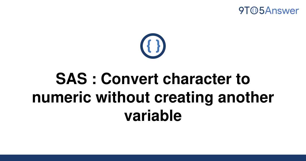 Solved Sas Convert Character To Numeric Without 9to5answer 2537