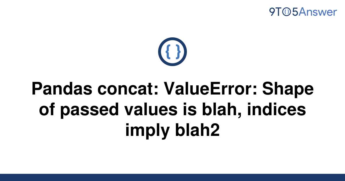 solved-pandas-concat-valueerror-shape-of-passed-9to5answer