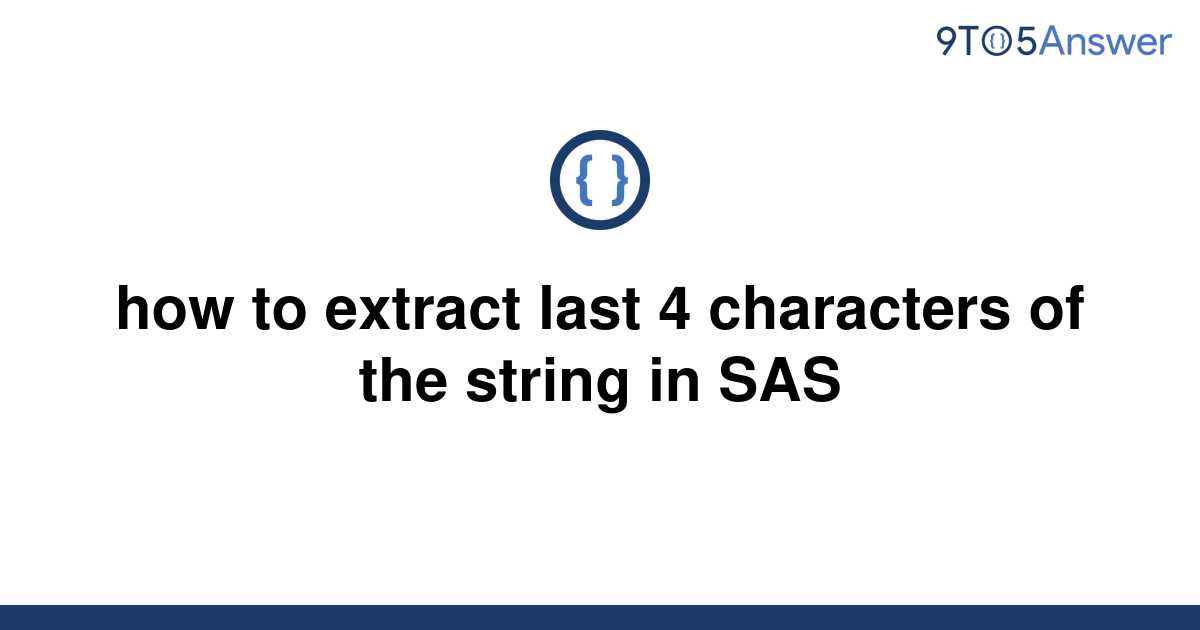 solved-how-to-extract-last-4-characters-of-the-string-9to5answer