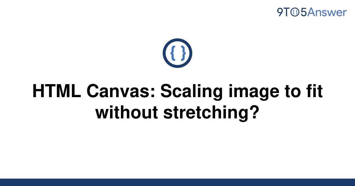 solved-html-canvas-scaling-image-to-fit-without-9to5answer