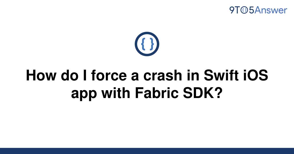 solved-how-do-i-force-a-crash-in-swift-ios-app-with-9to5answer