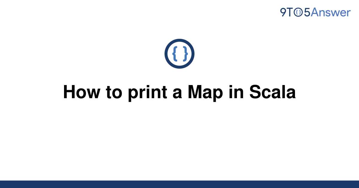 Template How To Print A Map In Scala20220415 2008217 Xy7962 