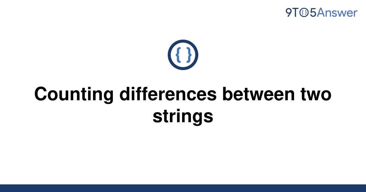 solved-counting-differences-between-two-strings-9to5answer