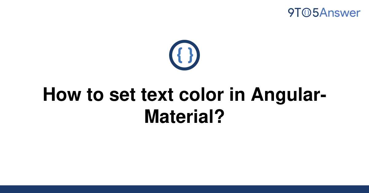 solved-how-to-set-text-color-in-angular-material-9to5answer