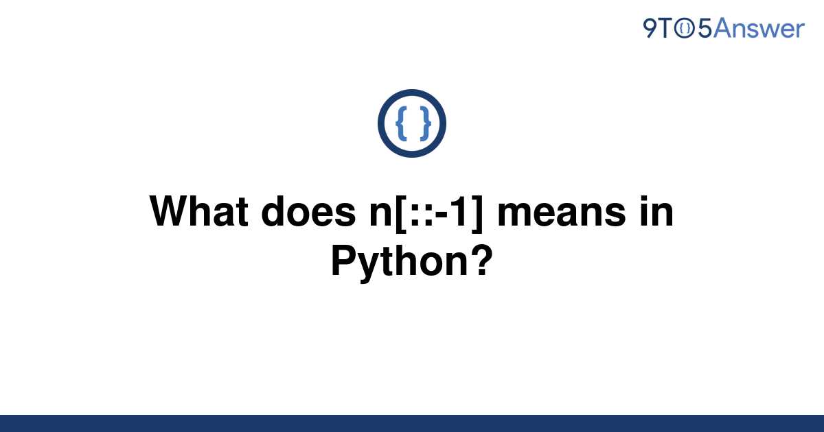 solved-what-does-n-1-means-in-python-9to5answer