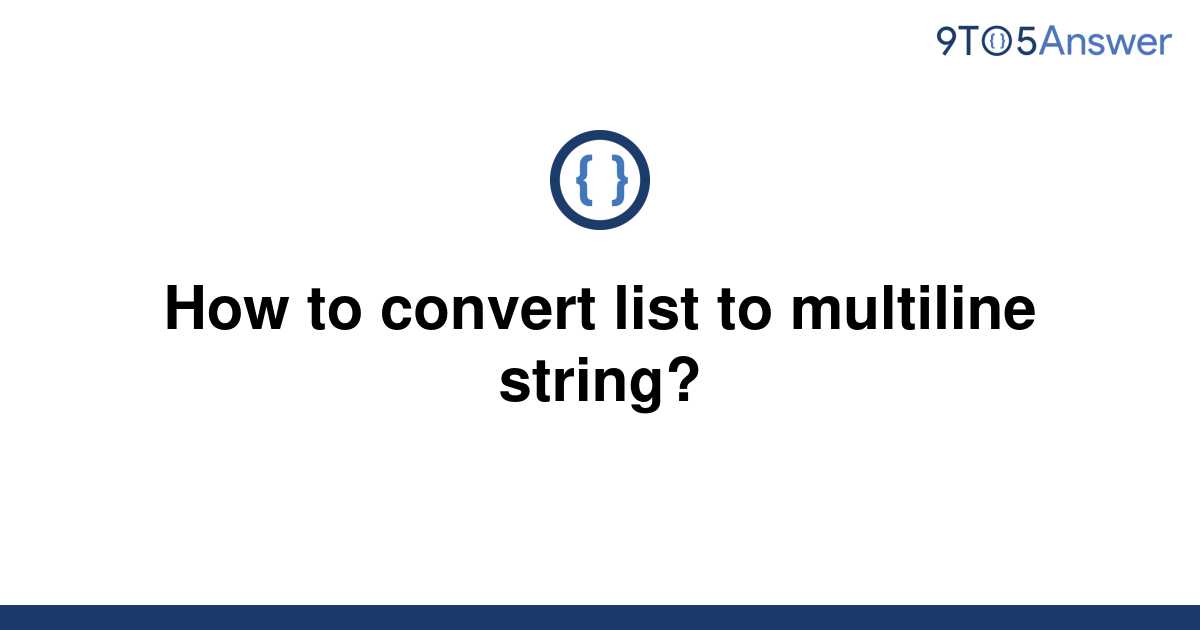 solved-how-to-convert-list-to-multiline-string-9to5answer