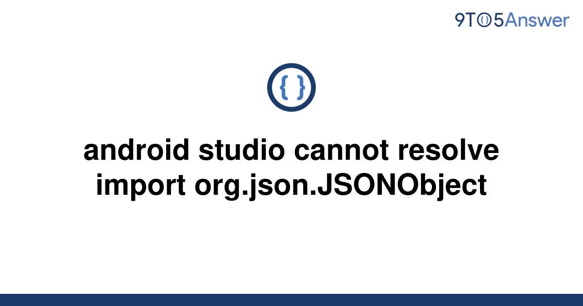 solved-android-studio-cannot-resolve-import-9to5answer