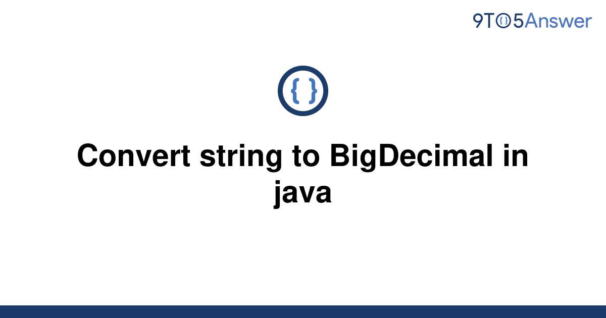 solved-convert-string-to-bigdecimal-in-java-9to5answer