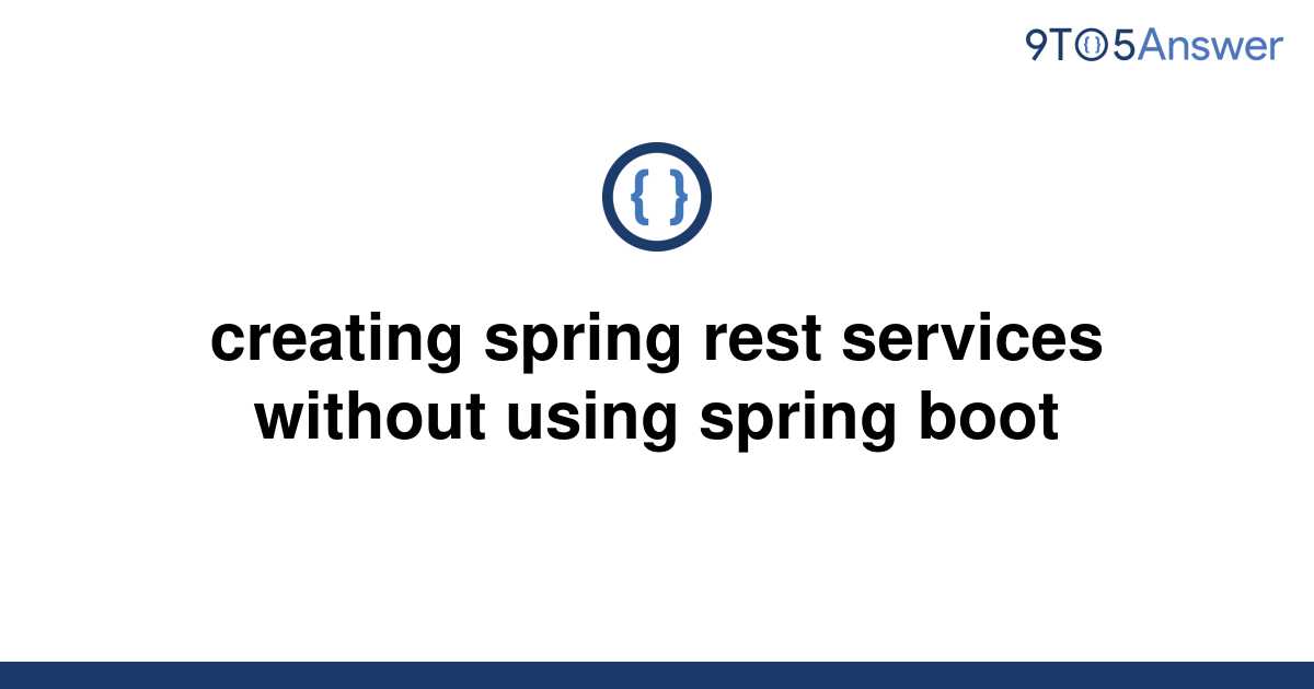 solved-creating-spring-rest-services-without-using-9to5answer