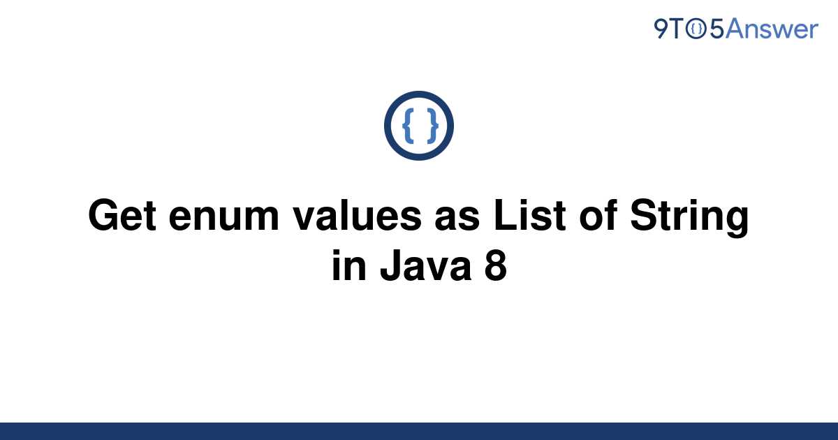 Template Get Enum Values As List Of String In Java 820220505 3410138 1gf5uen 